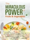 The Miraculous Power of Fruit and Vegetables – Video & Ebook Course