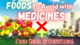Foods to Avoid with Medicines