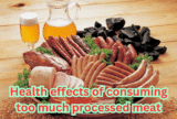The Health Effects of Consuming Too Much Processed Meat
